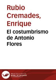 El costumbrismo de Antonio Flores / Enrique Rubio Cremades