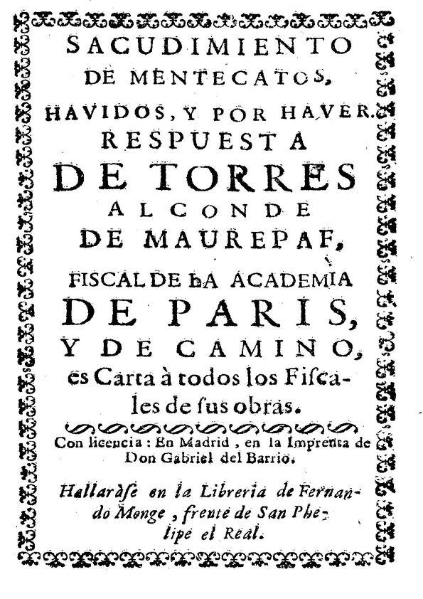 Sacudimiento de mentecatos, havidos, y por haver / respuesta de Torres al  Conde de Maurepaf ... | Biblioteca