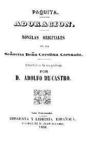 Portada:Paquita ; Adoración : novelas originales / de Carolina Coronado, precedidas de un prólogo por Adolfo de Castro