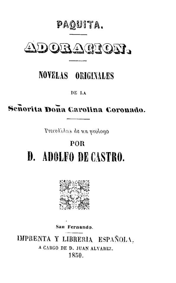 Paquita ; Adoración : novelas originales / de Carolina Coronado, precedidas de un prólogo por Adolfo de Castro | Biblioteca Virtual Miguel de Cervantes