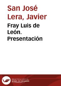 Portada:Fray Luis de León. Presentación / Javier San José Lera