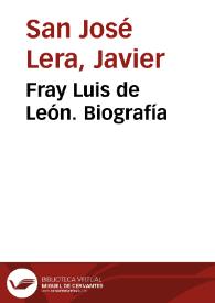 Portada:Fray Luis de León. Biografía / Javier San José Lera