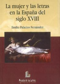 Portada:La mujer y las letras en la España del siglo XVIII / Emilio Palacios Fernández