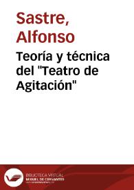 Portada:Teoría y técnica del \"Teatro de Agitación\" / Alfonso Sastre