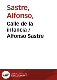 Más información sobre Calle de la infancia / Alfonso Sastre