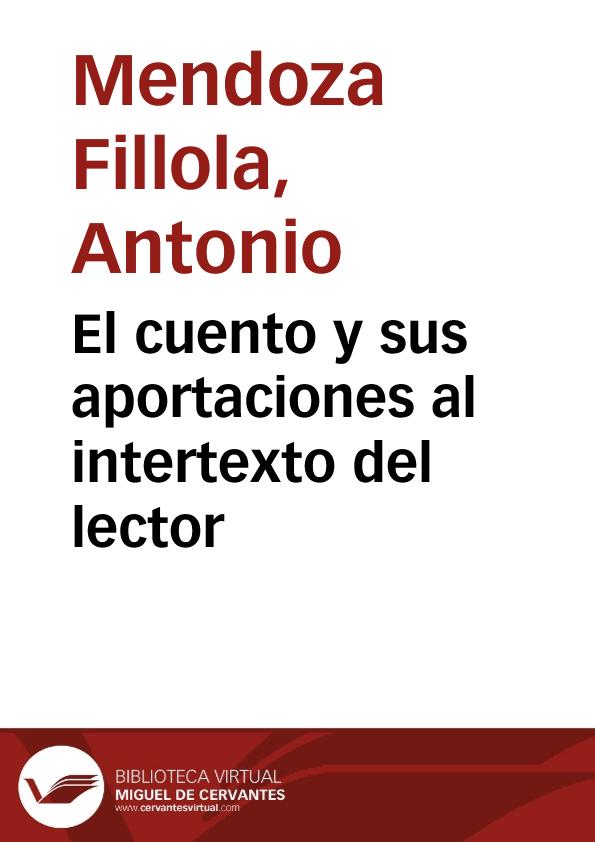 El cuento y sus aportaciones al intertexto del lector / Antonio Mendoza Fillola | Biblioteca Virtual Miguel de Cervantes