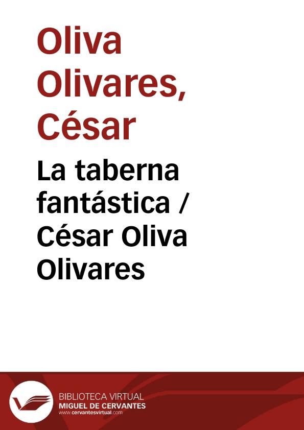 La taberna fantástica / César Oliva Olivares | Biblioteca Virtual Miguel de Cervantes