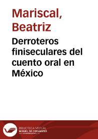 Portada:Derroteros finiseculares del cuento oral en México / Beatriz Mariscal