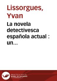 Portada:La novela detectivesca española actual: un posibilismo realista / Yvan Lissorgues