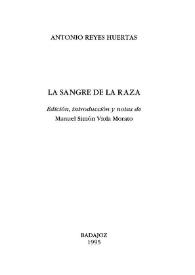 Portada:La sangre de la raza / Antonio Reyes Huertas; edición, introducción y notas de Manuel Simón Viola Morato