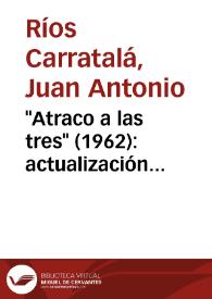 Portada:\"Atraco a las tres\" (1962): actualización cinematográfica y versión teatral / Juan Antonio Ríos