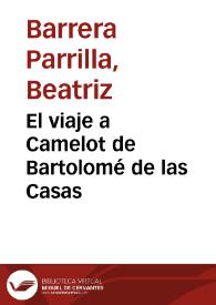 El viaje a Camelot de Bartolomé de las Casas / Beatriz Barrera Parrilla