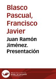 Portada:Juan Ramón Jiménez. Presentación / Francisco Javier Blasco Pascual