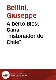 Portada:Alberto Blest Gana \"historiador de Chile\" / Giuseppe Bellini