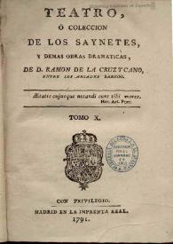 Portada:Teatro, o colección de los sainetes y demás obras dramáticas. Tomo 10 / de Don Ramón de la Cruz y Cano