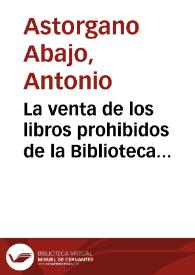 Portada:La venta de los libros prohibidos de la Biblioteca mayansiana (1801) / Antonio Astorgano Abajo