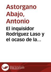 Portada:El inquisidor Rodríguez Laso y el ocaso de la Inquisición valenciana (1814-1820) / Antonio Astorgano Abajo