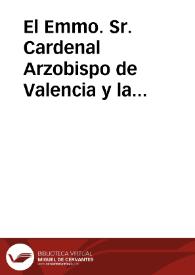 Portada:El Emmo. Sr. Cardenal Arzobispo de Valencia y la antigua y Real Cofradía de Nuestra Señora de los Santos Inocentes Mártires Desamparados
