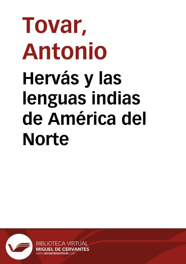 Hervás y las lenguas indias de América del Norte / Antonio Tovar | Biblioteca Virtual Miguel de Cervantes