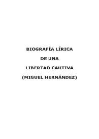Biografía lírica de una libertad cautiva (Miguel Hernández) / M.ª Consuelo Franco Gútiez | Biblioteca Virtual Miguel de Cervantes