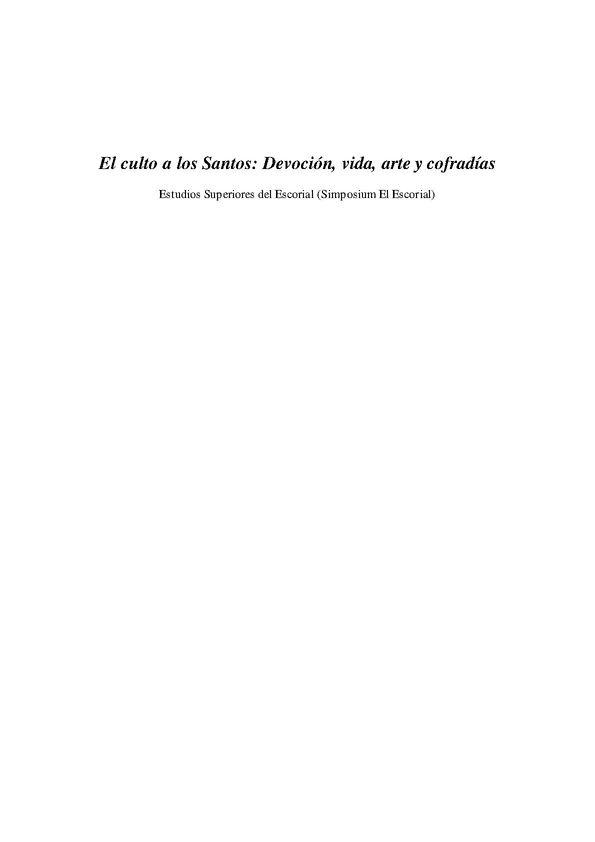 El culto a los Santos: Devoción, vida, arte y cofradías : (Simposium El Escorial) | Biblioteca Virtual Miguel de Cervantes