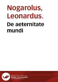 Portada:De aeternitate mundi / Leonardus Nogarolus.