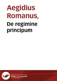 Portada:De regimine principum / Aegidius Romanus.