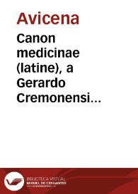 Canon medicinae (latine), a Gerardo Cremonensi translatus ;  De viribus cordis (latine), ab Arnaldo de Villa Nova translatum / Avicena.