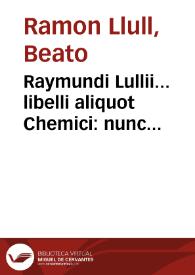 Portada:Raymundi Lullii... libelli aliquot Chemici : nunc primum, excepto Vade mecum... editi...