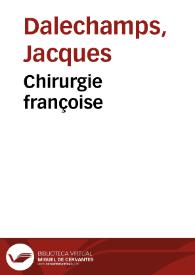 Portada:Chirurgie françoise / recueilli par M. Iaques Dalechamps...