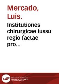 Portada:Institutiones chirurgicae iussu regio factae pro chirurgis in praxi examina[n]dis / authore Ludouico Mercato...