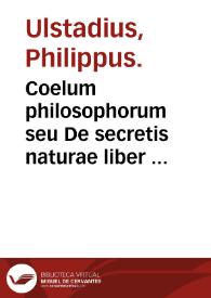 Portada:Coelum philosophorum seu De secretis naturae liber ... / Philippo Vlstadio ... authore.