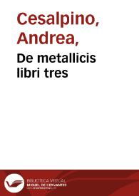 Portada:De metallicis libri tres / Andrea Caesalpino auctore...