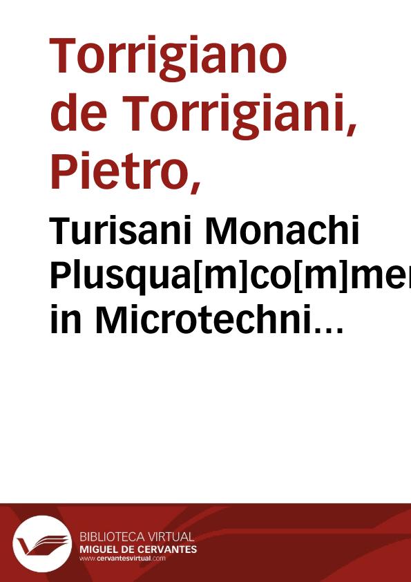 Turisani Monachi Plusqua[m]co[m]mentum in Microtechni Galeni, cum questione eiusdem de hypostasi. | Biblioteca Virtual Miguel de Cervantes