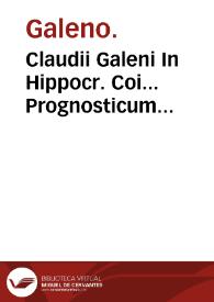 Portada:Claudii Galeni In Hippocr. Coi... Prognosticum commentarius... / interprete... Ioan. Gorraeo...