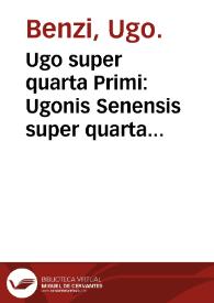 Portada:Ugo super quarta Primi : Ugonis Senensis super quarta Fen primi Aui. preclara expositio, cum annotationibus Iacobi de Partibus...