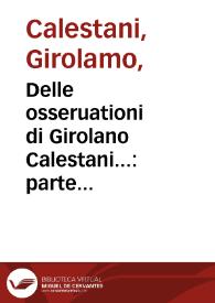 Portada:Delle osseruationi di Girolano Calestani... : parte seconda, oue si insegna di comporre gli antidoti &amp; medicamenti che piu si costumano in Italia...