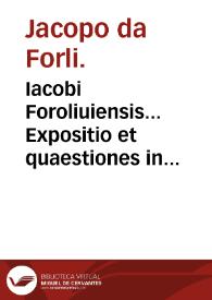Portada:Iacobi Foroliuiensis... Expositio et quaestiones in primum Canonem Auicennae : adiecta Iacobi de Partibus in VII et VIII Cap. Doct. II Fen III expositione ac Vgonis quaestione, de malitia complexione diuersae...