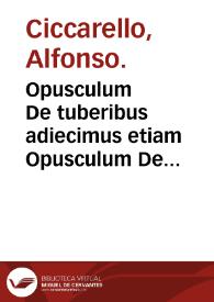 Portada:Opusculum De tuberibus : adiecimus etiam Opusculum De Clitumno flumime, eodem auctore... / Alphonso Ciccarello... auctore