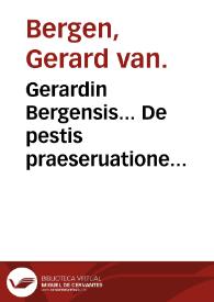 Portada:Gerardin Bergensis... De pestis praeseruatione libellus.