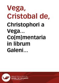 Portada:Christophori a Vega... Co[m]mentaria in librum Galeni de differentia febrium.
