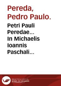 Portada:Petri Pauli Peredae... In Michaelis Ioannis Paschali methodum curandi scholia, exercentibus medicinam maxime vtilia...