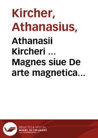 Portada:Athanasii Kircheri ... Magnes siue De arte magnetica opus tripartitum...