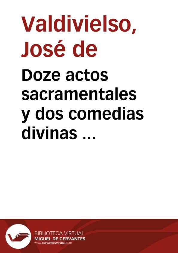 Doze actos sacramentales y dos comedias divinas ... | Biblioteca Virtual Miguel de Cervantes