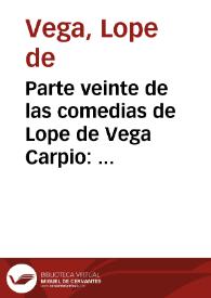 Portada:Parte veinte de las comedias de Lope de Vega Carpio : diuidida en dos partes ...