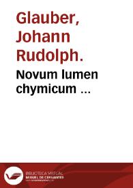 Novum lumen chymicum ... / a Johan. Rudolph. Glaubero. | Biblioteca Virtual Miguel de Cervantes