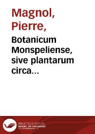 Portada:Botanicum Monspeliense, sive plantarum circa Monspelium nascentium index ... / authore Petro Magnol ...