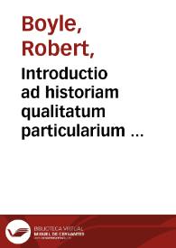 Portada:Introductio ad historiam qualitatum particularium ... / ab ... Robert Boyle ...