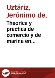 Portada:Theorica y practica de comercio y de marina en diferentes discursos ... / los ofrece Don Geronimo de Uztariz ...