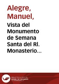 Portada:Vista del Monumento de Semana Santa del Rl. Monasterio de San Lorenzo del Escorial / Jose Gómez de Navia delineó, Manuel Alegre lo grabó.